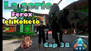 ARK La Serie quotFerox el Koketo quot Cap 38 ark alexandrolanparty survival stream [upl. by Necila]