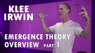 Klee Irwin  Emergence Theory Overview  Part 1 of 6 [upl. by Emyle]