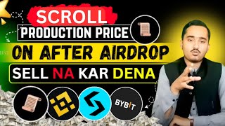 Scroll Production Price On After AirDrop  Dont Sell Scroll On Binance Bybit Bitget  Metazon [upl. by Eiramanel]