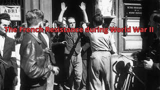 The French Resistance during World War II [upl. by Hoye804]