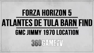 Forza Horizon 5 Atlantes De Tula Barn Find Location  GMC Jimmy 1970 Cutscene  Restored Car [upl. by Sparrow]