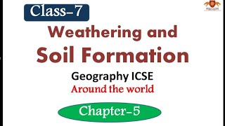 Chapter5 Weathering and Soil Formation Geography ICSE Class7 all questions with answers by BFSS [upl. by Justina]