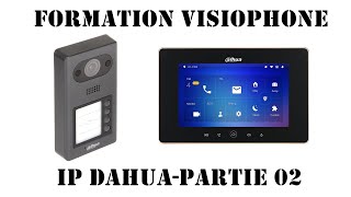 VISIOPHONE DAHUA IP PARTIE 02 [upl. by Atiuqram]