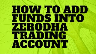 How To Add Funds into ZERODHA Trading Account [upl. by Silin]