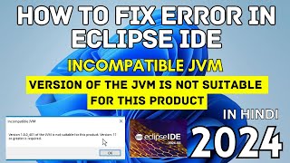 How to Fix JVM not suitable Eclipse IDE Error 2024  Version of the JVM is not suitable Problem [upl. by Kristopher]