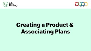 Creating a Product amp Associating Plans  Zoho Billing [upl. by Georgetta617]