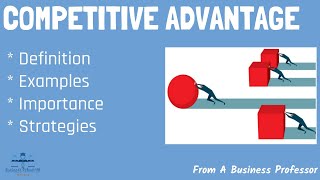 What is Competitive Advantage With RealWorld Examples  From A Business Professor [upl. by Verity]