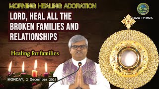 MORNING HEALING ADORATION  HEALING OF BROKEN RELATIONSHIPS  2 December 2024 healing adoration [upl. by Holt]