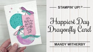 Happiest Day Dragonfly Card  Stampin Up® [upl. by Edlihtam]