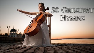 50 of the Most Beautiful Hymns of All Time🙏🏼 Cello amp Piano [upl. by Katushka]