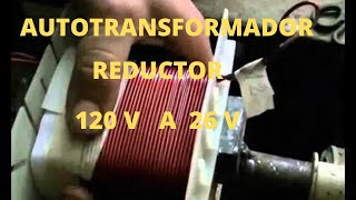 Autotransformador Reductor Como hacerlo  Parte 1 [upl. by Demahum573]