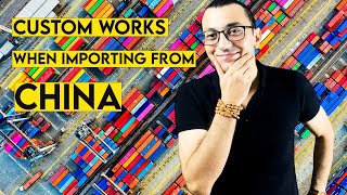 CUSTOMS WORKS WHEN IMPORTING FROM CHINA  HOW TO IMPORT FROM CHINA [upl. by Fries272]