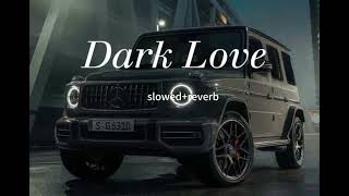 Dark love🔥 slowedreverb😎 Sidhu moose wala🔥 [upl. by Ressler]