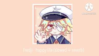 Fredji  happy life  slowed and reverb [upl. by Woodie]