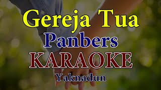 Gereja Tua KARAOKE  Panbers  Yaknadun [upl. by Oluap]