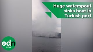 Footage shows another huge waterspout that sinks boat in Turkish port [upl. by Nal]