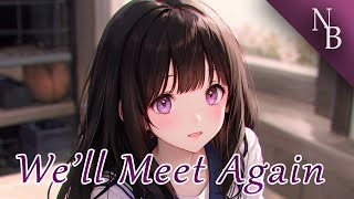 Nightcore  Well Meet Again lyrics [upl. by Urbas316]