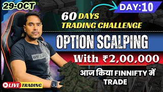 29October  60 Days Trading Challenge  🔥 Live Trading  Option Scalping with 2 L  Day 10 [upl. by Nanete702]