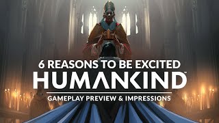 6 REASONS TO BE EXCITED FOR HUMANKIND  Gameplay Preview amp Impressions [upl. by Atsedom714]