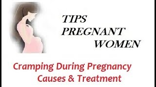 Cramping During Pregnancy Causes amp Treatment [upl. by Eiclehc20]