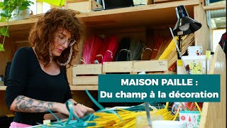 MAISON PAILLE  Du champ à la décoration [upl. by Vasily]