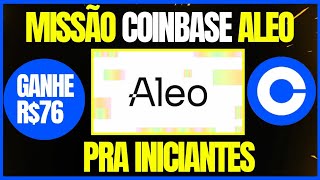 🔥URGENTE Nova missão Coinbase ALEO lucre R76 com esse método Vídeo para iniciantes [upl. by Orutra75]