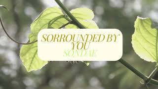 Surrounded by You  Sondae  Lyrics [upl. by Aelc]