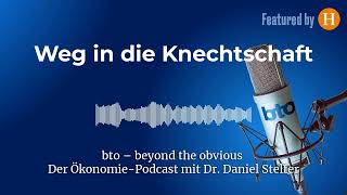 Weg in die Knechtschaft 232  bto – der ÖkonomiePodcast von Dr Daniel Stelter [upl. by Savinirs]