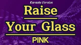 Raise Your Glass  Pnk Karaoke [upl. by Holub769]