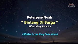 Bintang di Surga  PeterpanNoah  Karaoke  Piano Violin Male Low KeyNada Rendah Pria [upl. by Suiradal]