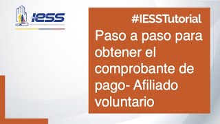 IESSTutorial  Paso a paso para obtener el comprobante de pago Afiliado voluntario [upl. by Irah]