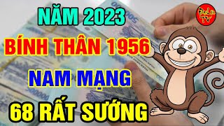 Tử vi tuổi Bính Thân 1956 Nam mạng năm 2023 Sẽ GIÀU NHANH Chóng Mặt CỰC GIÀU Ôm Tiền Tỷ [upl. by Sapphire]