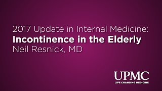 Incontinence in the Elderly  UPMC Internal Medicine [upl. by Rodger38]