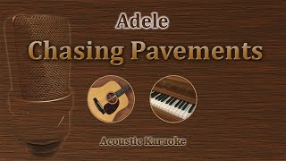 Chasing Pavements  Adele Acoustic Karaoke [upl. by Ardnaskela]