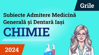 REZOLVARE ADMITERE MEDICINĂ GENERALĂ ȘI DENTARĂ IAȘI 2024  CHIMIE GRILE LIVE [upl. by Nigen]