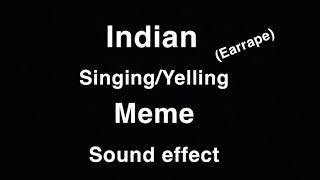 Indian Songyelling Meme sound effect [upl. by Eikcim581]