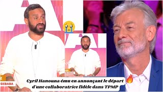 Cyril Hanouna ému en annonçant le départ dune collaboratrice fidèle dans TPMP [upl. by Hsakaa]