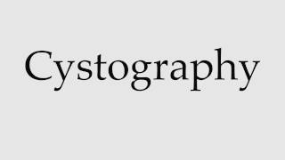 How to Pronounce Cystography [upl. by Annayram]