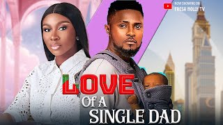 LOVE OF A SINGLE DAD  Maurice Sam Sonia Uche Ebube Nwagbo Full Nigerian Movie [upl. by Ramey]