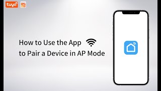 How to Use the App to Pair a Device in AP Mode [upl. by Blase]