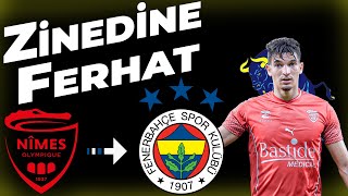 Zinedine Ferhat quot Fenerbahçeye Hoşgeldin quot Skills amp Goals 2021 Nimes Olymique HD [upl. by Ainot]