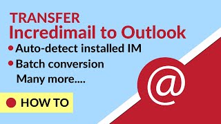 Transfer Emails from IncrediMail to Outlook PST Format  Know How [upl. by Ennaer]