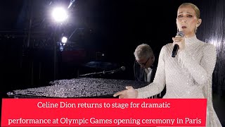 Celine Dion returns to stage for dramatic performance at Olympic Games opening ceremony in Paris [upl. by Cirted]