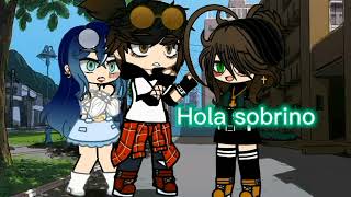 MEME Hola sobrino 😈 hola tía 😖😰 GACHA [upl. by Nebra]