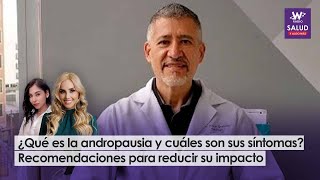 ¿Qué es la andropausia y cuáles son sus síntomas Recomendaciones para reducir su impacto [upl. by Land12]