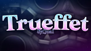 Trueffet by SyQual Extreme Demon  Geometry Dash [upl. by Frechette922]