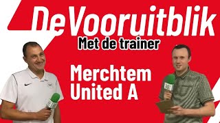 ⚽️ DE VOORUITBLIK MET COACH CARLEER MERCHTEM UNITED A ⚽️ [upl. by Lusty382]