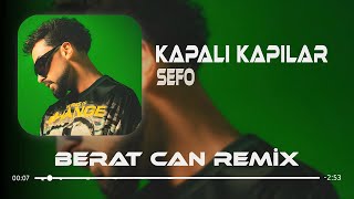 Sefo  Kapalı Kapılar Berat Can Remix Bilemedim Aman Niye Böyle Yakar Anılar [upl. by Ellebasi]