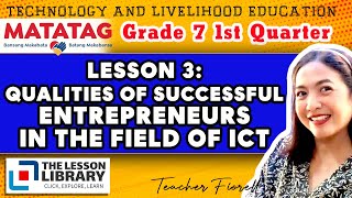 Grade 7 TLE Q1L3 ICT Qualities of Successful Entrepreneurs in the Field of ICT thelessonlibrary [upl. by Libbna339]