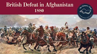 The Battle of Maiwand 1880  2nd Anglo Afghan War [upl. by Bonnie457]